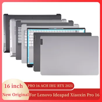 Нов LCD дисплей на задната част на кутията на предната рамка фокусът за ръце горен калъф долния калъф за преносими компютри Lenovo Ideapad Xiaoxin Pro 16 ACH IHU RTX Екран 2021
